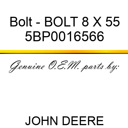 Bolt - BOLT 8 X 55 5BP0016566