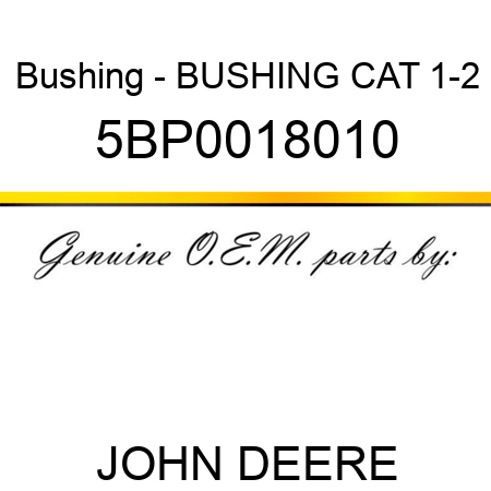 Bushing - BUSHING CAT 1-2 5BP0018010