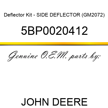 Deflector Kit - SIDE DEFLECTOR (GM2072) 5BP0020412
