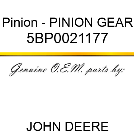 Pinion - PINION GEAR 5BP0021177
