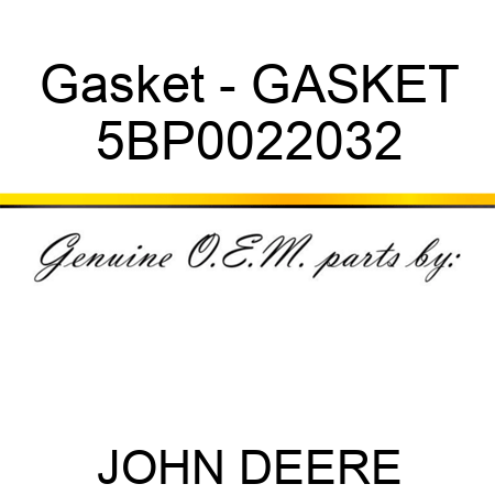 Gasket - GASKET 5BP0022032