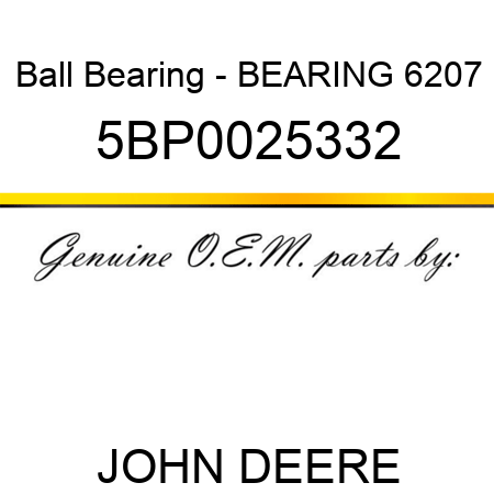 Ball Bearing - BEARING 6207 5BP0025332