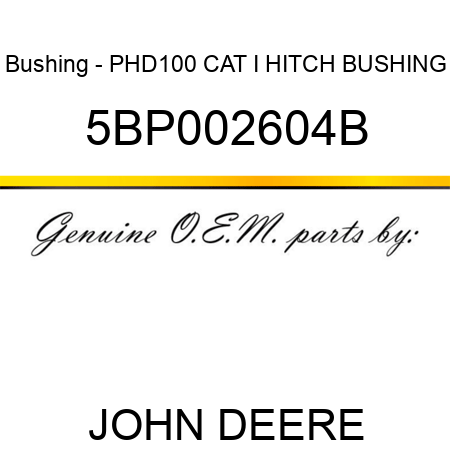 Bushing - PHD100 CAT I HITCH BUSHING 5BP002604B