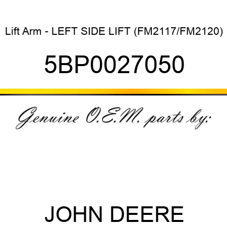 Lift Arm - LEFT SIDE LIFT (FM2117/FM2120) 5BP0027050