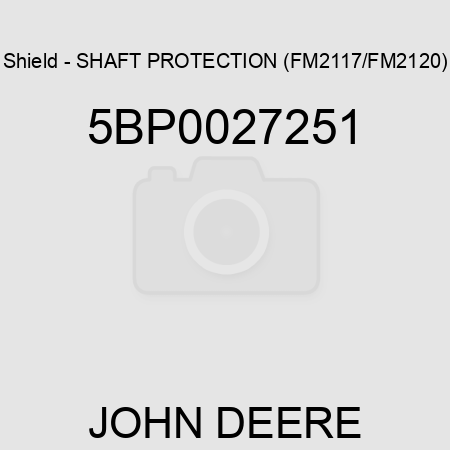Shield - SHAFT PROTECTION (FM2117/FM2120) 5BP0027251