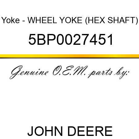 Yoke - WHEEL YOKE (HEX SHAFT) 5BP0027451