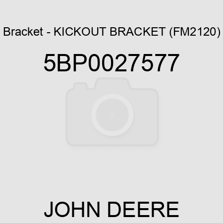 Bracket - KICKOUT BRACKET (FM2120) 5BP0027577