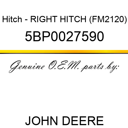 Hitch - RIGHT HITCH (FM2120) 5BP0027590