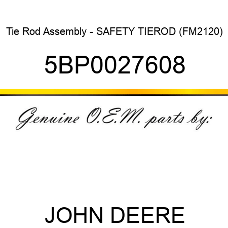 Tie Rod Assembly - SAFETY TIEROD (FM2120) 5BP0027608
