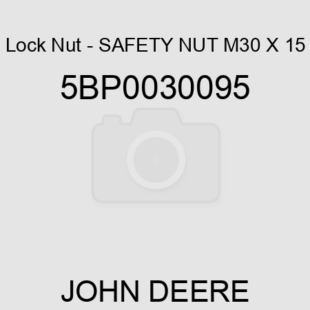Lock Nut - SAFETY NUT M30 X 15 5BP0030095