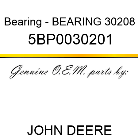 Bearing - BEARING 30208 5BP0030201