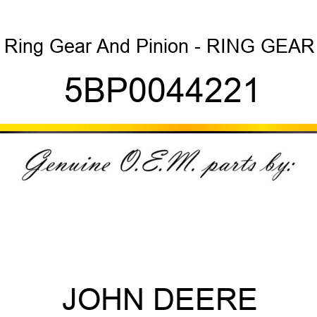 Ring Gear And Pinion - RING GEAR 5BP0044221