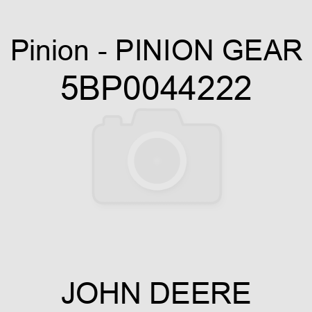 Pinion - PINION GEAR 5BP0044222