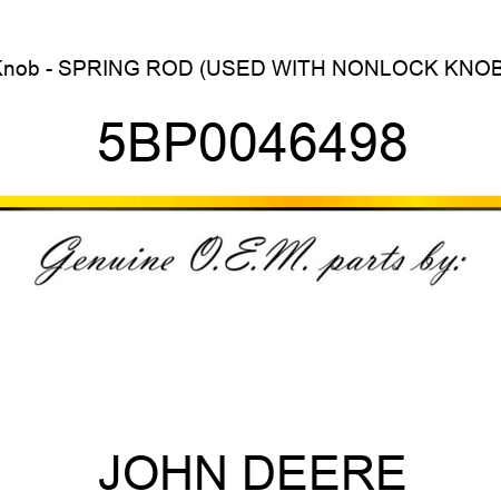 Knob - SPRING ROD (USED WITH NONLOCK KNOB) 5BP0046498