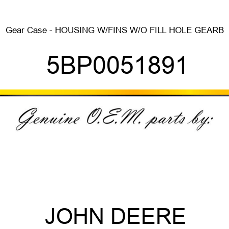 Gear Case - HOUSING W/FINS W/O FILL HOLE, GEARB 5BP0051891