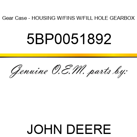 Gear Case - HOUSING W/FINS W/FILL HOLE, GEARBOX 5BP0051892