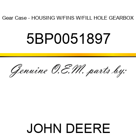 Gear Case - HOUSING W/FINS W/FILL HOLE, GEARBOX 5BP0051897