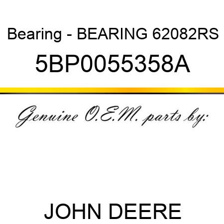 Bearing - BEARING 62082RS 5BP0055358A