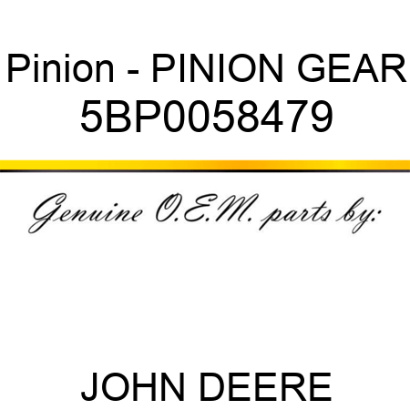Pinion - PINION GEAR 5BP0058479