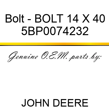Bolt - BOLT 14 X 40 5BP0074232