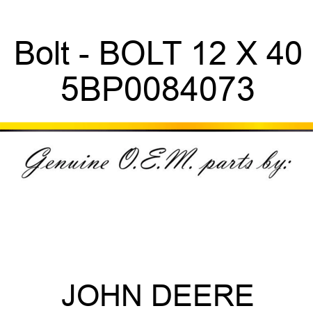 Bolt - BOLT 12 X 40 5BP0084073