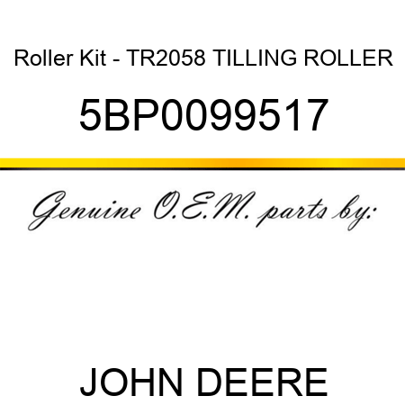Roller Kit - TR2058 TILLING ROLLER 5BP0099517