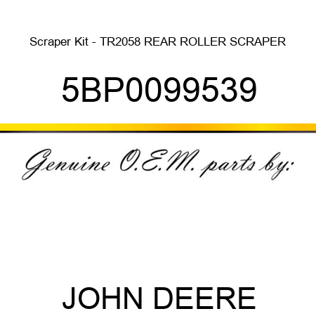 Scraper Kit - TR2058 REAR ROLLER SCRAPER 5BP0099539