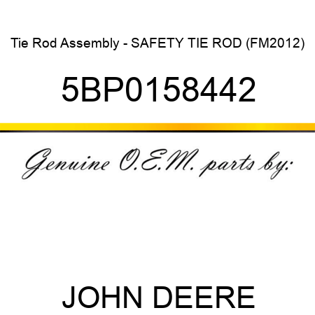 Tie Rod Assembly - SAFETY TIE ROD (FM2012) 5BP0158442