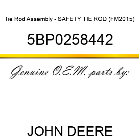 Tie Rod Assembly - SAFETY TIE ROD (FM2015) 5BP0258442