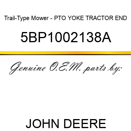 Trail-Type Mower - PTO YOKE, TRACTOR END 5BP1002138A