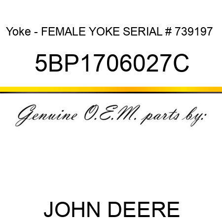 Yoke - FEMALE YOKE SERIAL # 739197+ 5BP1706027C