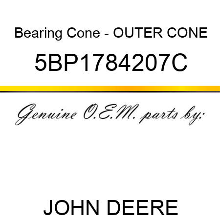 Bearing Cone - OUTER CONE 5BP1784207C