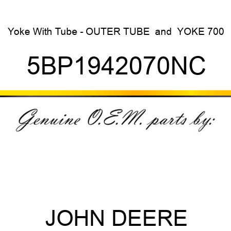 Yoke With Tube - OUTER TUBE & YOKE 700 5BP1942070NC