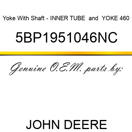 Yoke With Shaft - INNER TUBE & YOKE 460 5BP1951046NC