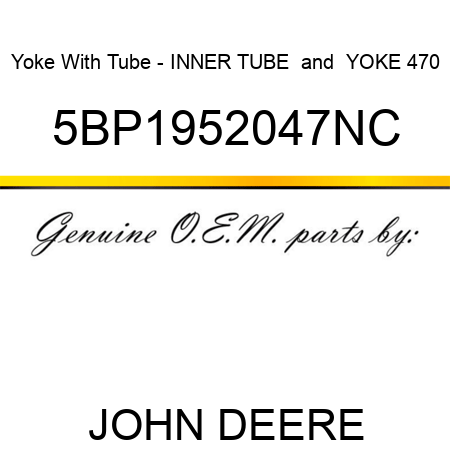 Yoke With Tube - INNER TUBE & YOKE 470 5BP1952047NC
