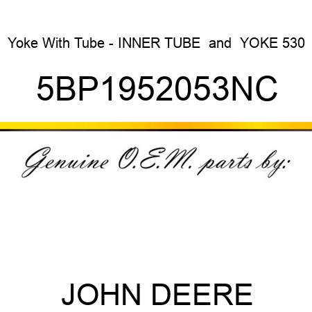 Yoke With Tube - INNER TUBE & YOKE 530 5BP1952053NC