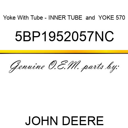 Yoke With Tube - INNER TUBE & YOKE 570 5BP1952057NC