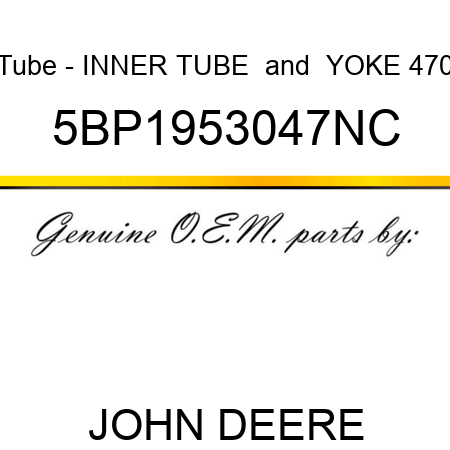 Tube - INNER TUBE & YOKE 470 5BP1953047NC