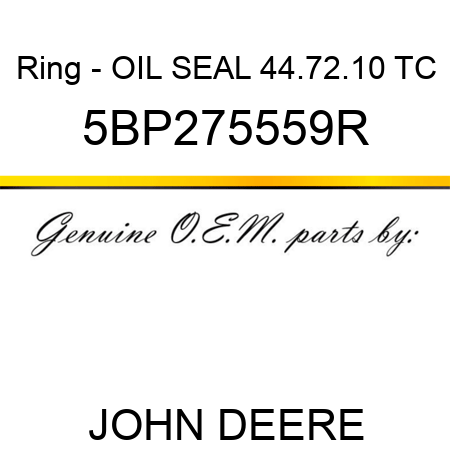 Ring - OIL SEAL 44.72.10 TC 5BP275559R