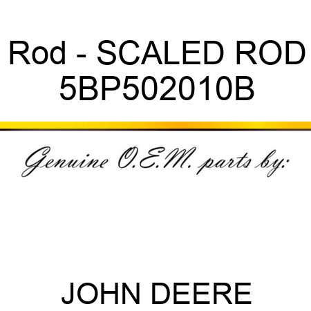 Rod - SCALED ROD 5BP502010B