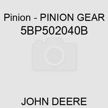 Pinion - PINION GEAR 5BP502040B