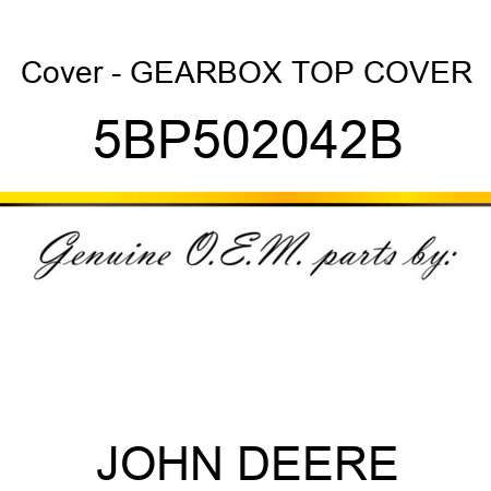 Cover - GEARBOX TOP COVER 5BP502042B