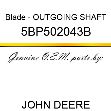 Blade - OUTGOING SHAFT 5BP502043B