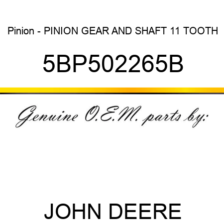 Pinion - PINION GEAR AND SHAFT 11 TOOTH 5BP502265B