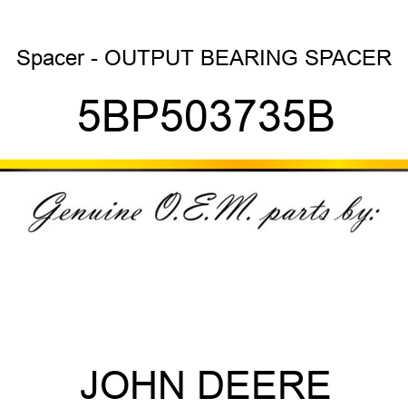 Spacer - OUTPUT BEARING SPACER 5BP503735B