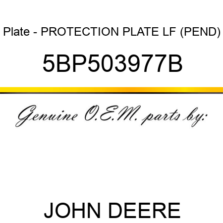 Plate - PROTECTION PLATE LF (PEND) 5BP503977B