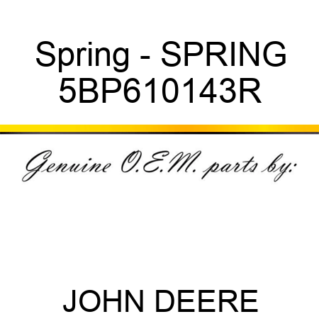 Spring - SPRING 5BP610143R