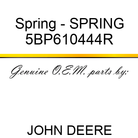 Spring - SPRING 5BP610444R