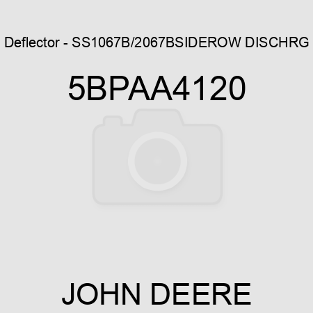 Deflector - SS1067B/2067BSIDEROW DISCHRG 5BPAA4120