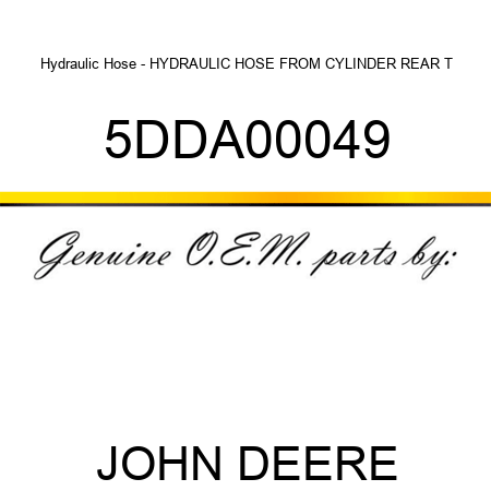 Hydraulic Hose - HYDRAULIC HOSE FROM CYLINDER REAR T 5DDA00049